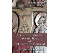 Lectio divina for the eyes and heart with St Charles de Foucauld: With his words and pictures: a digital scrapbook (New seeds in the desert: meeting Charles de Foucauld)