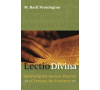 Lectio Divina: Renewing the Ancient Practice of Praying the Scriptures