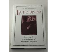 Lectio Divina: Renewing the Ancient Practice of Praying the Scriptures