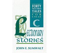 Lectionary Stories: Forty Tellable Tales for Cycle C