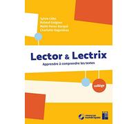 Lector & Lectrix Collège + ressources numériques: Apprendre à comprendre les textes