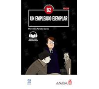 Lecturas de Creacion: Un empleado ejemplar (B2) - Downloadable audio - New edition (Graded readings)