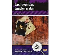 Lecturas En Espanol de Enigma Y Misterio A2/B1 Las Leyendas Tambien Matan +Cd