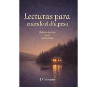 Lecturas para cuando el día pesa: Relatos breves para leer de noche, soltar el día y descansar sin apuro - Libro en español