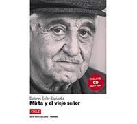Lecturas serie America Latina: Mirta y el viejo senor (Chile) + CD (B1) (Serie América Latina Nivel B1)