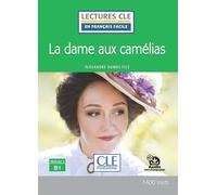 Lecture CLE La dame aux camélias B1: Niveau 3 B1