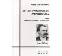 Lecture d'Ainsi parlait Zarathoustra : Tome 1, De la vertu sommeil à la vertu éveil de Pierre Héber-Suffrin (15 février 2012) Broché