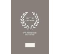 LECTURE NOTEBOOK - CORNELL EDITION: Cornell Note -Taking Method | A4 | 120 Pages | Classic Taupe Cover | Structured Academic Notes (Amofiori Academic Collection /Cornell/)