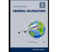 Lecture Notes : General Navigation (DGCA NAVIGATION)