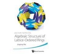 Lecture Notes On Algebraic Structure Of Lattice-Ordered Rings