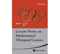 Lecture Notes On Mathematical Olympiad Courses: For Junior Section - Volume 1: JNR SEC (V1): 6 (Mathematical Olympiad Series)