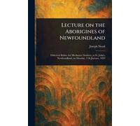 Lecture on the Aborigines of Newfoundland