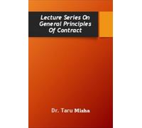 Lecture Series On General Principles Of Contract: Contract Law -I