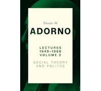 Lectures 1949-1968, Volume 2: Social Theory and Politics