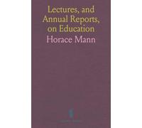 Lectures, and Annual Reports, on Education