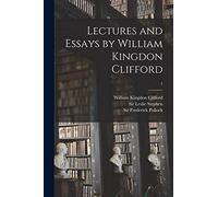 Lectures and Essays by William Kingdon Clifford; 1