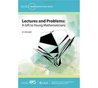 Lectures and Problems: A Gift to Young Mathematicians (MSRI Mathematical Circles Library)