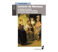 LECTURES DE MARIVAUX: La Surprise de l'amour ; La Seconde Surprise de l'amour ; Les Jeux de l'amour et du hasard