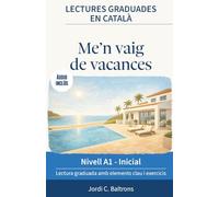 Lectures graduades en català A1: Històries per millorar la fluïdesa i aprendre català llegint. Conté àudio i elements clau