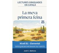 Lectures graduades en català B1: Històries per millorar la fluïdesa i aprendre català llegint. Conté àudio i elements clau