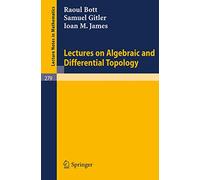 Lectures on Algebraic and Differential Topology: Delivered at the 2. ELAM: 279 (Lecture Notes in Mathematics, 279)