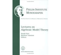 Lectures on Algebraic Model Theory (Fields Institute Monographs)