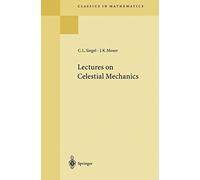 Lectures on Celestial Mechanics: Reprint of the 1971 Edition: 187 (Classics in Mathematics)