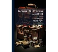 Lectures On Clinical Medicine