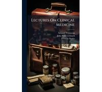 Lectures On Clinical Medicine
