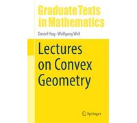 Lectures on Convex Geometry: 286 (Graduate Texts in Mathematics, 286)