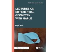 Lectures on Differential Geometry with Maple (Textbooks in Mathematics)