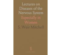 Lectures on Diseases of the Nervous System: Especially in Women