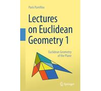 Lectures on Euclidean Geometry – Volume 1: Euclidean Geometry of the Plane – Springer Verlag