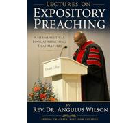 Lectures on Expository Preaching A Hermeneutical Look at Preaching That Matters