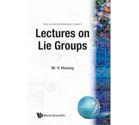 Lectures On Lie Groups: 2 (Series On University Mathematics)
