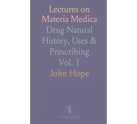 Lectures on Materia Medica: Drug Natural History, Uses & Prescribing