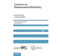 Lectures on Mathematical Relativity: 66 (Mathematical Sciences Research Institute Publications, Series Number 66)