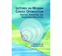 Lectures on Modern Convex Optimization: Analysis, Algorithms, and Engineering Applications: Series Number 2 (MPS-SIAM Series on Optimization, Series Number 2)