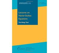 Lectures on Navier-Stokes Equations (Graduate Studies in Mathematics)