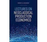 Lectures on Neoclassical Production Economics (Oxford Scholarship Online)