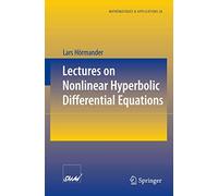 Lectures on Nonlinear Hyperbolic Differential Equations: 26 (Mathématiques et Applications, 26)