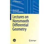 Lectures on Nonsmooth Differential Geometry: 2 (SISSA Springer Series, 2)