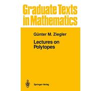 Lectures on Polytopes: 152 (Graduate Texts in Mathematics, 152)