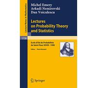 Lectures on Probability Theory and Statistics: Ecole d'Ete de Probabilites de Saint-Flour XXVIII - 1998: 1738 (Lecture Notes in Mathematics, 1738)