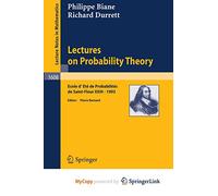 Lectures on Probability Theory: Ecole d'Ete de Probabilites de Saint-Flour XXIII - 1993