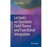 Lectures on Quantum Field Theory and Functional Integration – Springer Verlag