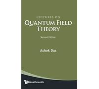 Lectures On Quantum Field Theory: Second Edition