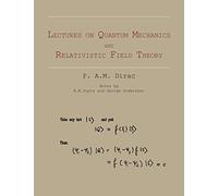Lectures on Quantum Mechanics and Relativistic Field Theory