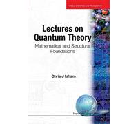 Lectures On Quantum Theory: Mathematical And Structural Foundations