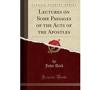 Lectures on Some Passages of the Acts of the Apostles (Classic Reprint)